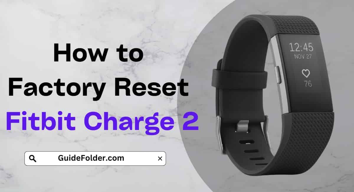 How to Factory Reset Fitbit Charge 2