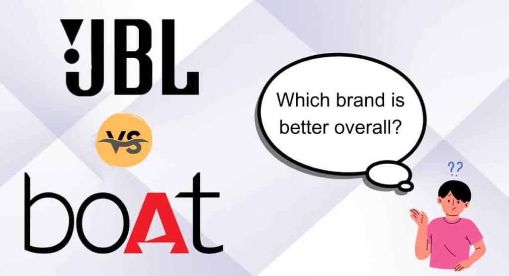 JBL vs boAt Which is Best