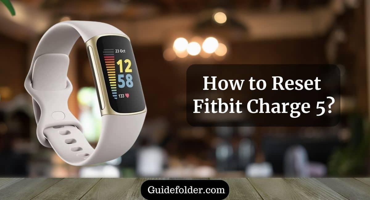 How to Reset Fitbit Charge 5