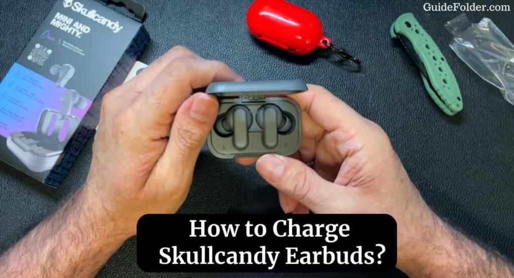How to Charge Skullcandy Earbuds